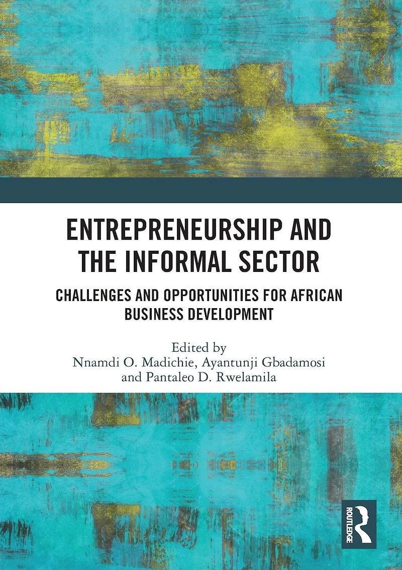 Entrepreneurship and the Informal Sector: Challenges Opportunities for African Business Development