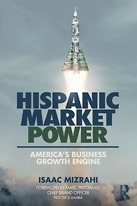 Hispanic Market Power: America's Business Growth Engine