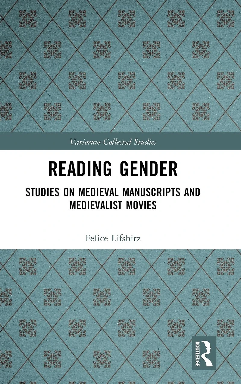 Reading Gender: Studies on Medieval Manuscripts and Medievalist Movies