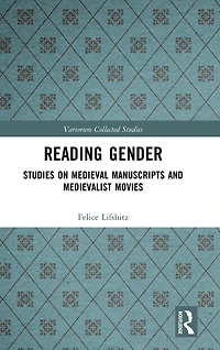 Reading Gender: Studies on Medieval Manuscripts and Medievalist Movies