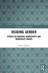 Reading Gender: Studies on Medieval Manuscripts and Medievalist Movies