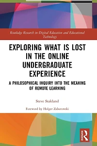 Exploring What is Lost the Online Undergraduate Experience: A Philosophical Inquiry into Meaning of Remote Learning