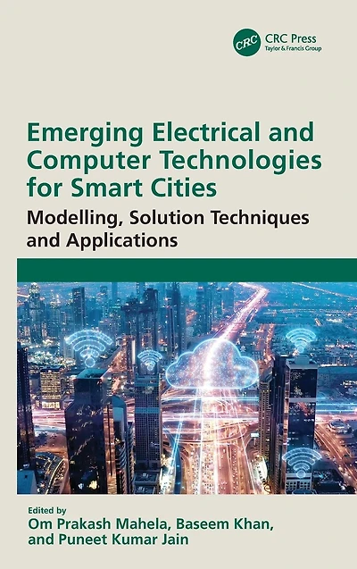 Emerging Electrical and Computer Technologies for Smart Cities: Modelling, Solution Techniques Applications