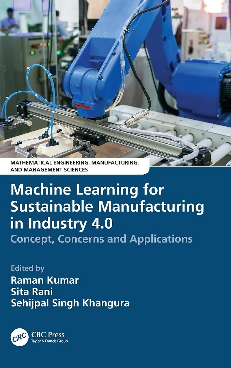 Machine Learning for Sustainable Manufacturing Industry 4.0: Concept, Concerns and Applications