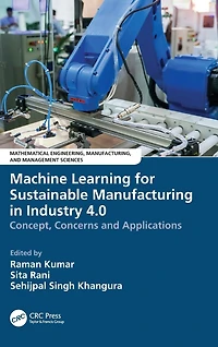 Machine Learning for Sustainable Manufacturing Industry 4.0: Concept, Concerns and Applications