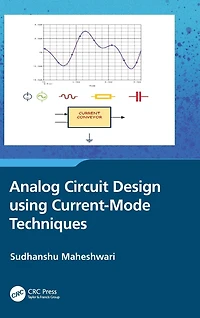 Analog Circuit Design using Current-Mode Techniques