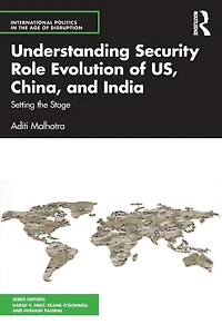 Understanding Security Role Evolution of US, China, and India: Setting the Stage