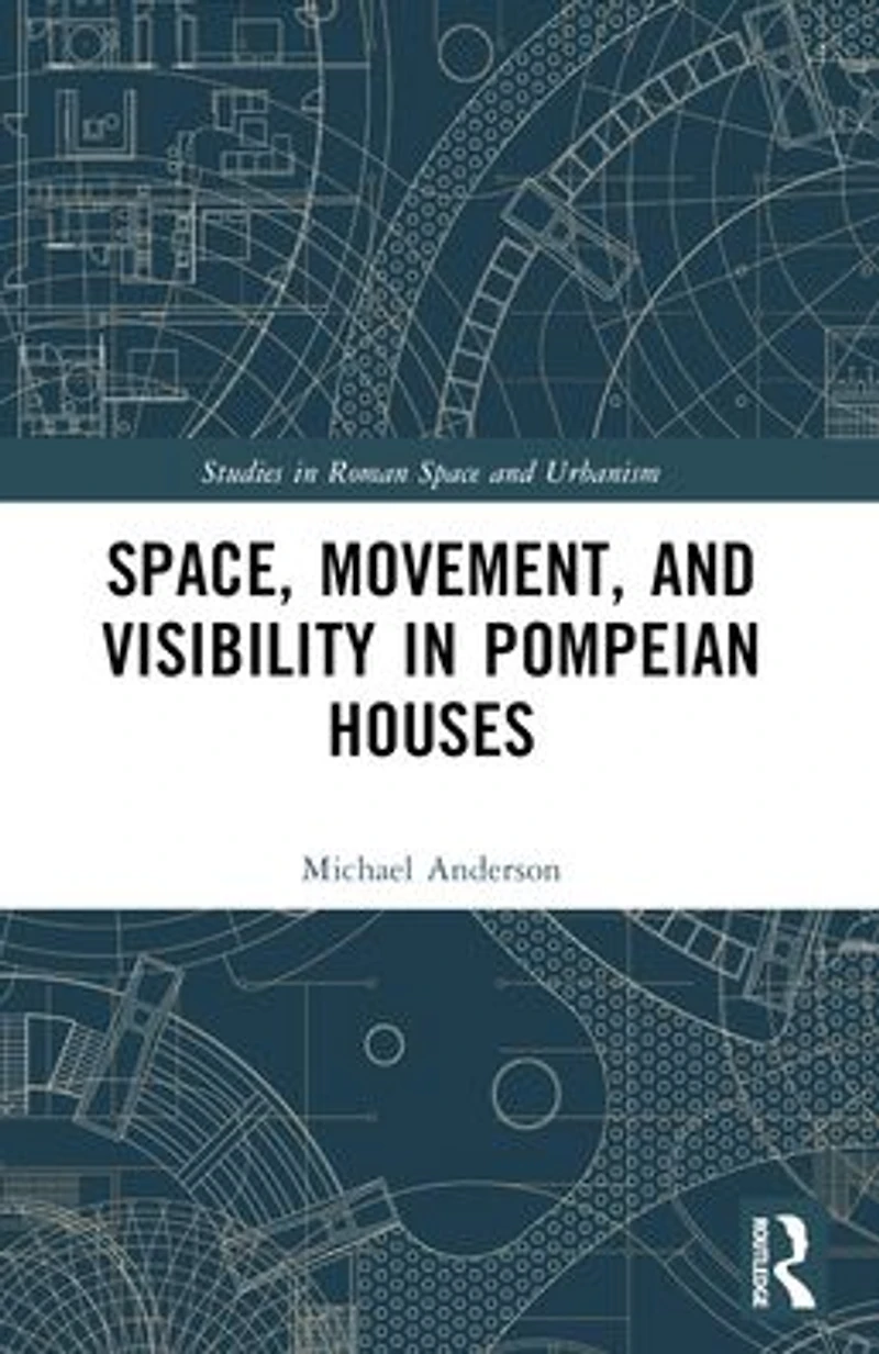 Space, Movement, and Visibility Pompeian Houses