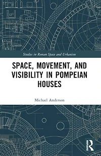 Space, Movement, and Visibility Pompeian Houses