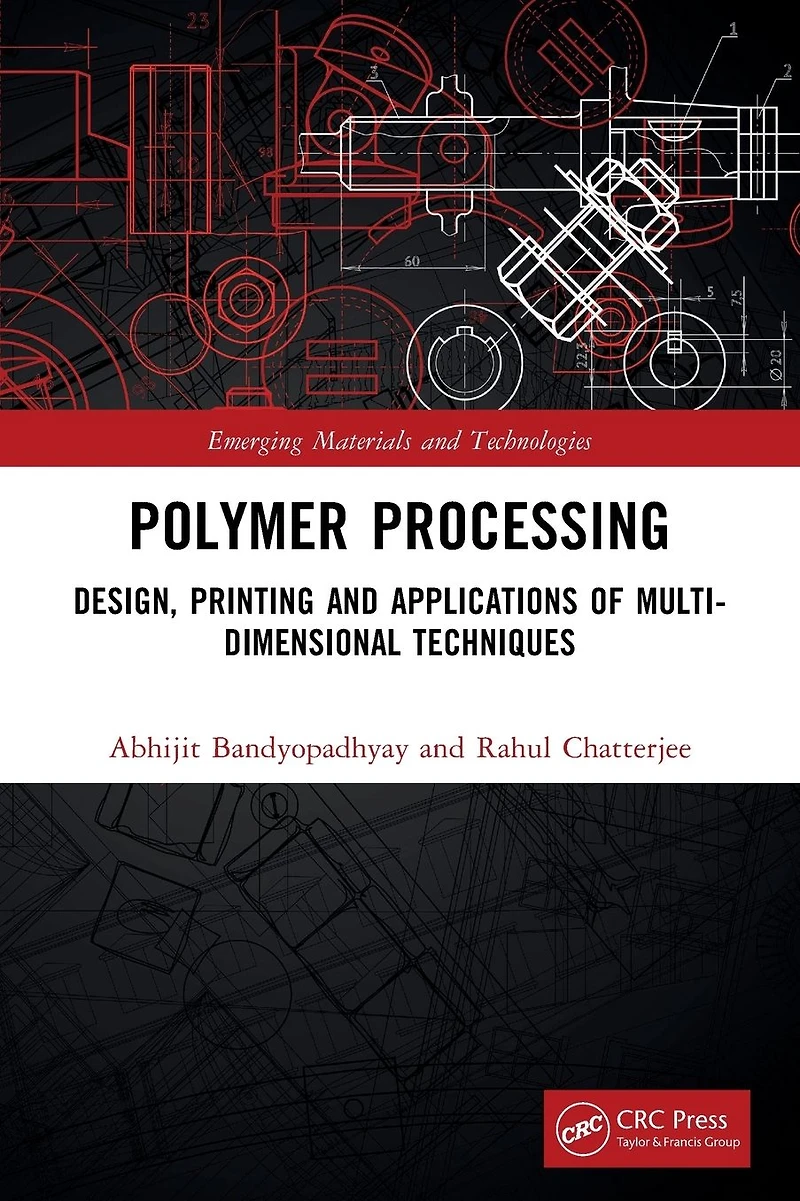 Polymer Processing: Design, Printing and Applications of Multi-Dimensional Techniques