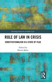 Rule of Law Crisis: Constitutionalism a State Flux