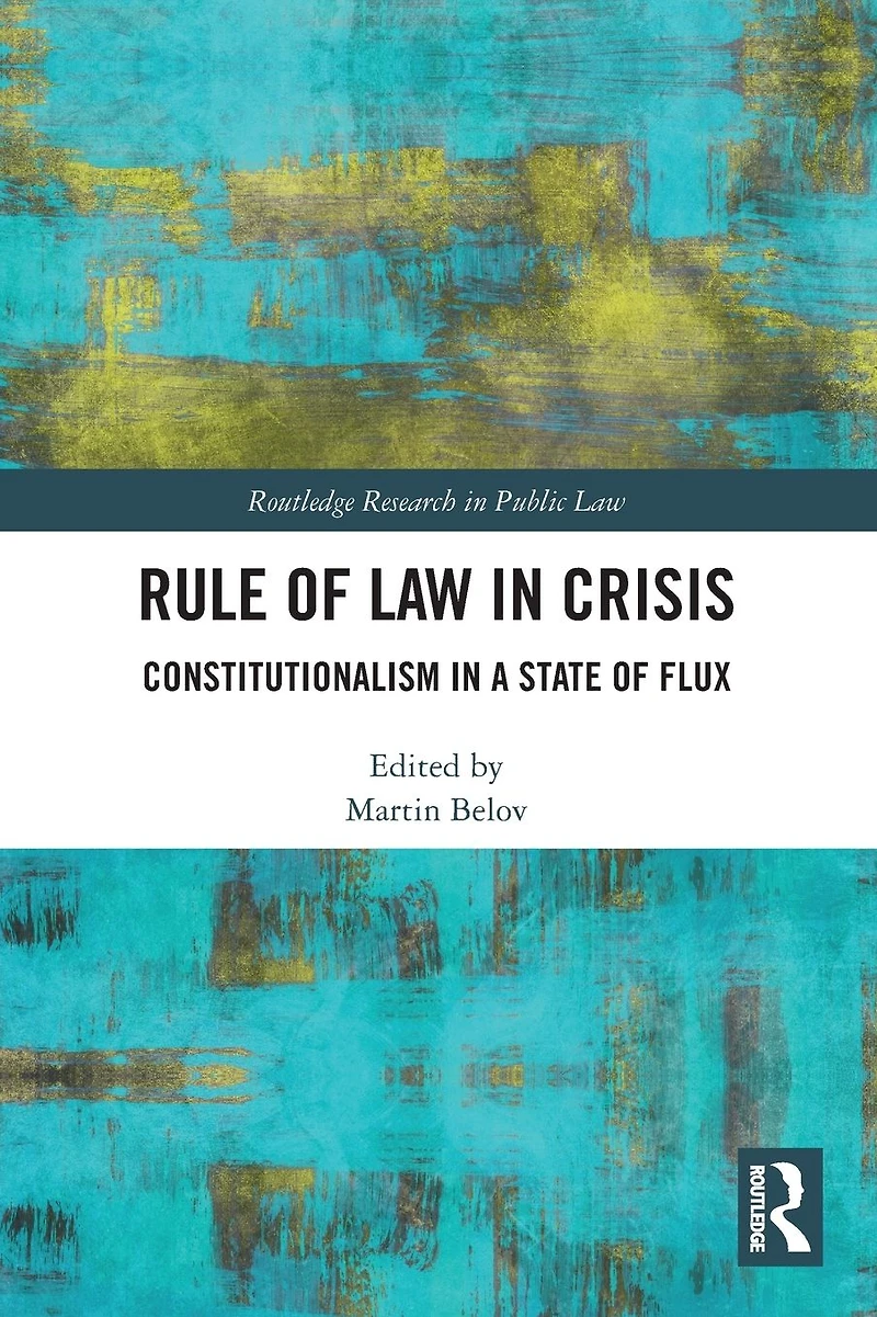 Rule of Law Crisis: Constitutionalism a State Flux