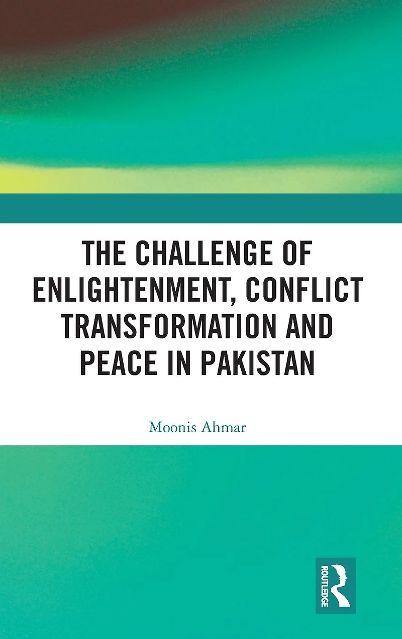 The Challenge of Enlightenment, Conflict Transformation and Peace Pakistan