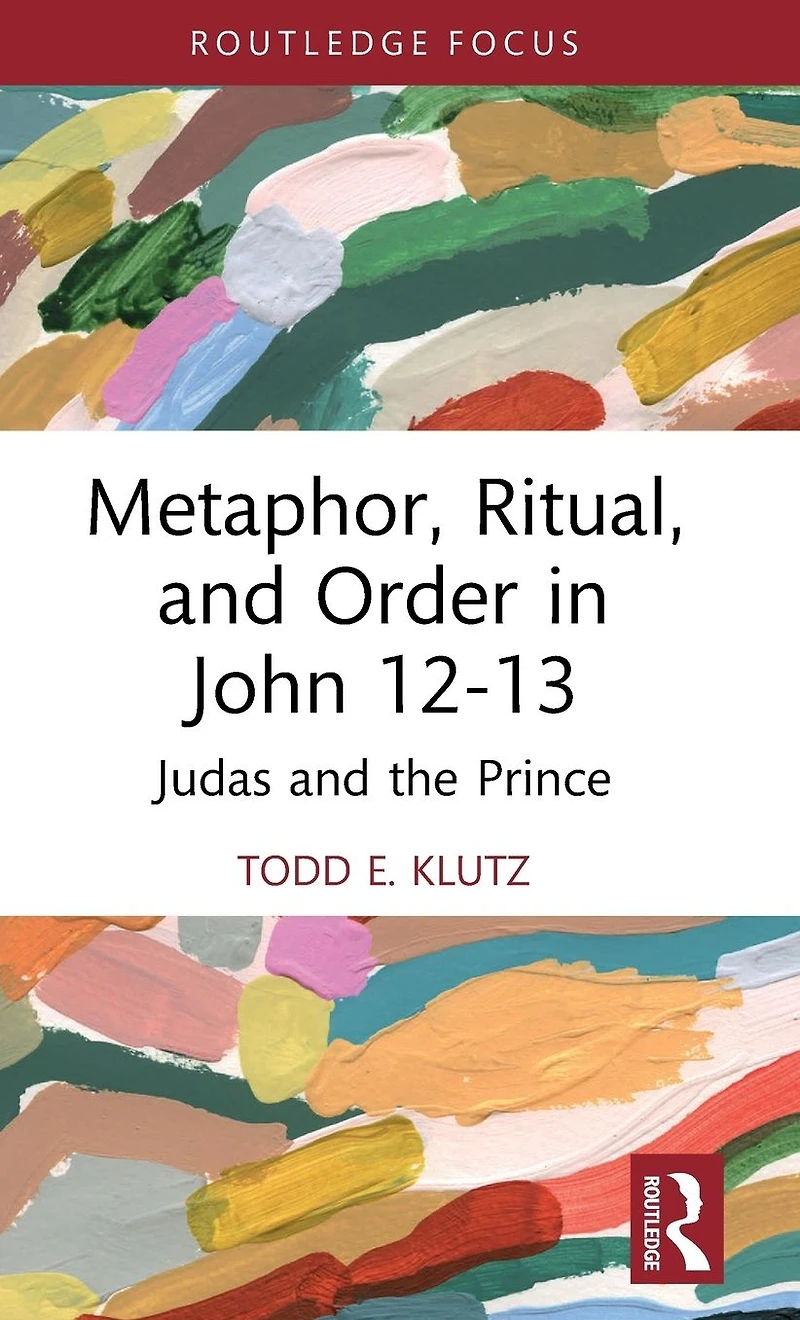 Metaphor, Ritual, and Order John 12-13: Judas the Prince