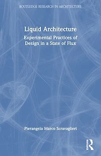 Liquid Architecture: Experimental Practices of Design a State Flux