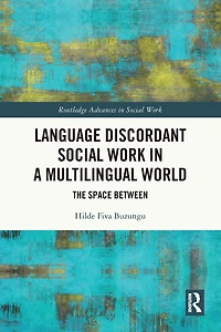 Language Discordant Social Work a Multilingual World: The Space Between