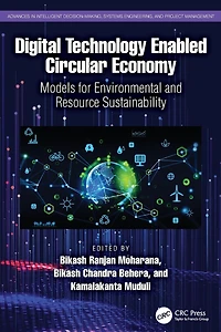 Digital Technology Enabled Circular Economy: Models for Environmental and Resource Sustainability