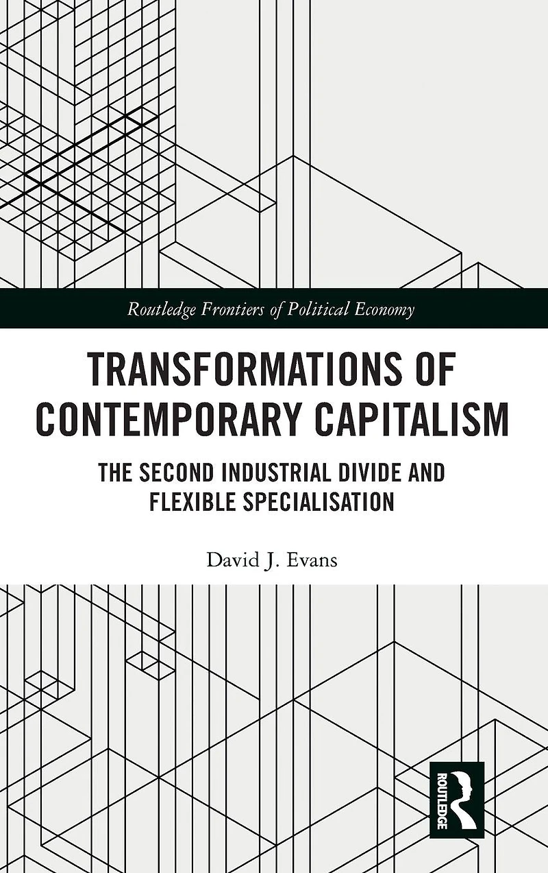 Transformations of Contemporary Capitalism: The Second Industrial Divide and Flexible Specialisation