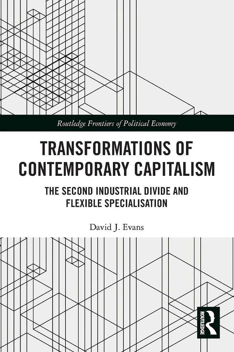 Transformations of Contemporary Capitalism: The Second Industrial Divide and Flexible Specialisation