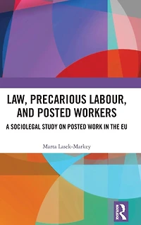Law, Precarious Labour and Posted Workers: A Sociolegal Study on Work the EU