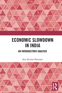 Economic Slowdown India: An Introductory Analysis