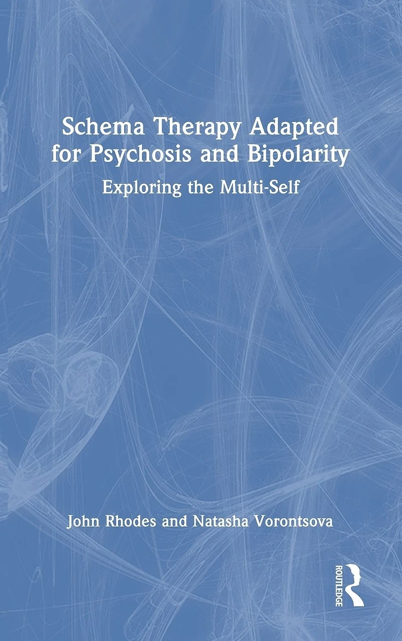 Schema Therapy Adapted for Psychosis and Bipolarity: Exploring the Multi-Self