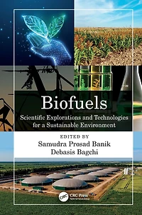 Biofuels: Scientific Explorations and Technologies for a Sustainable Environment