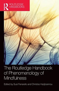 The Routledge Handbook of Phenomenology Mindfulness
