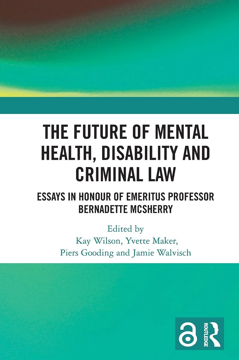 The Future of Mental Health, Disability and Criminal Law