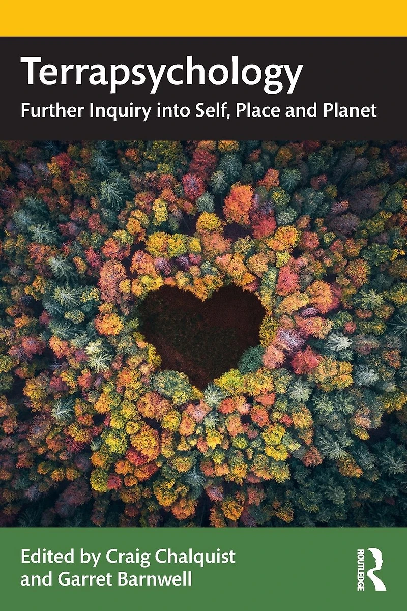 Terrapsychology: Further Inquiry into Self, Place and Planet