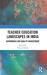Teacher Education Landscapes India: Governance and Quality Management