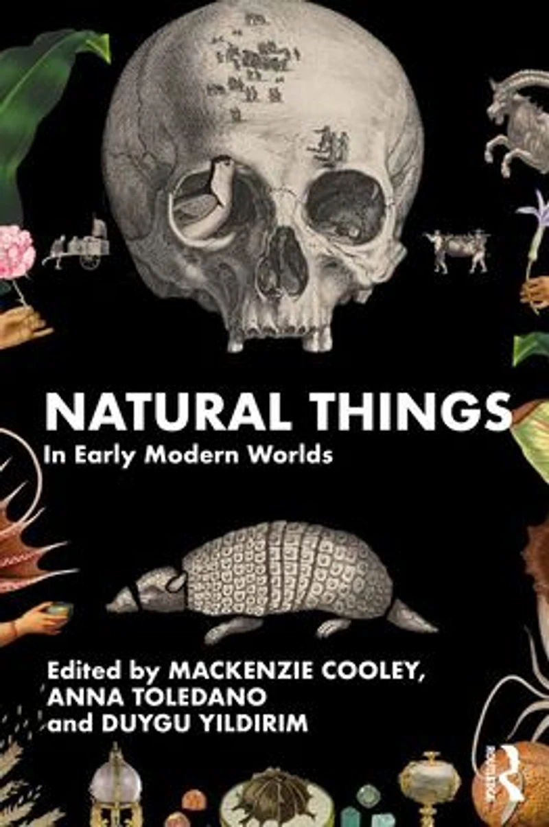 Natural Things Early Modern Worlds