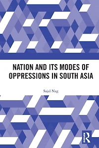 Nation and Its Modes of Oppressions South Asia