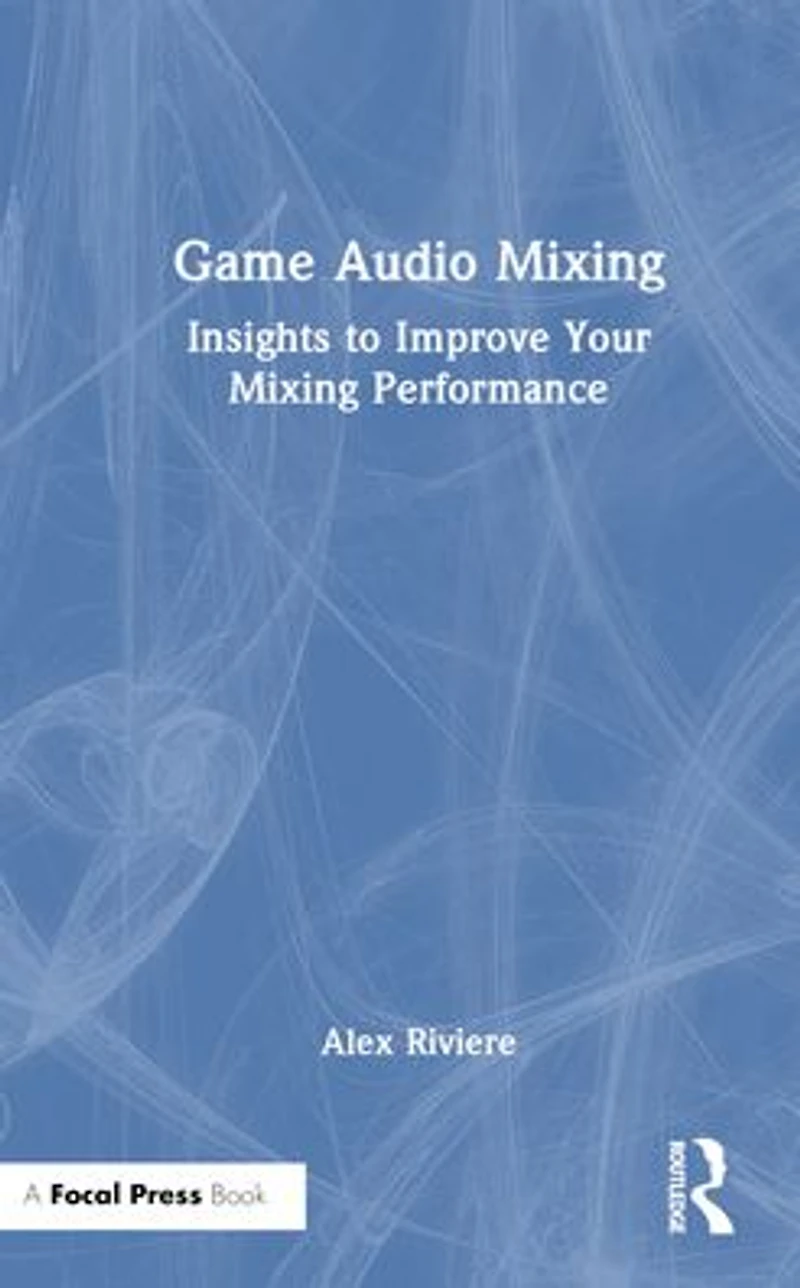 Game Audio Mixing: Insights to Improve Your Mixing Performance