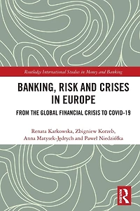 Banking, Risk and Crises Europe: From the Global Financial Crisis to COVID-19