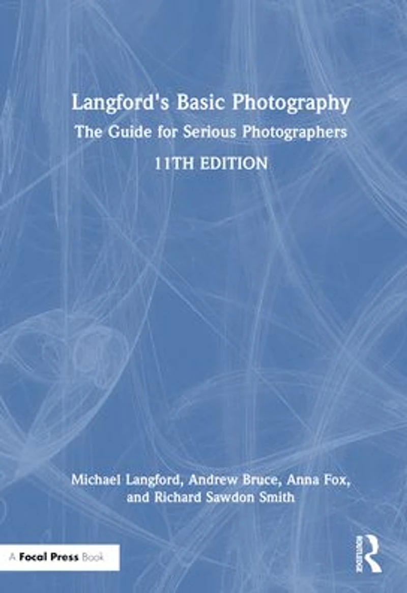 Langford's Basic Photography: The Guide for Serious Photographers