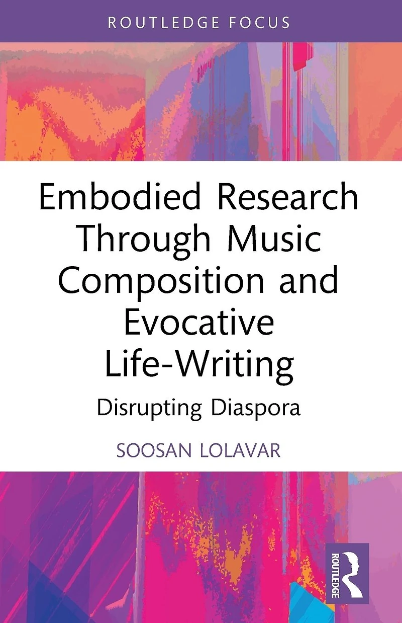 Embodied Research Through Music Composition and Evocative Life-Writing: Disrupting Diaspora