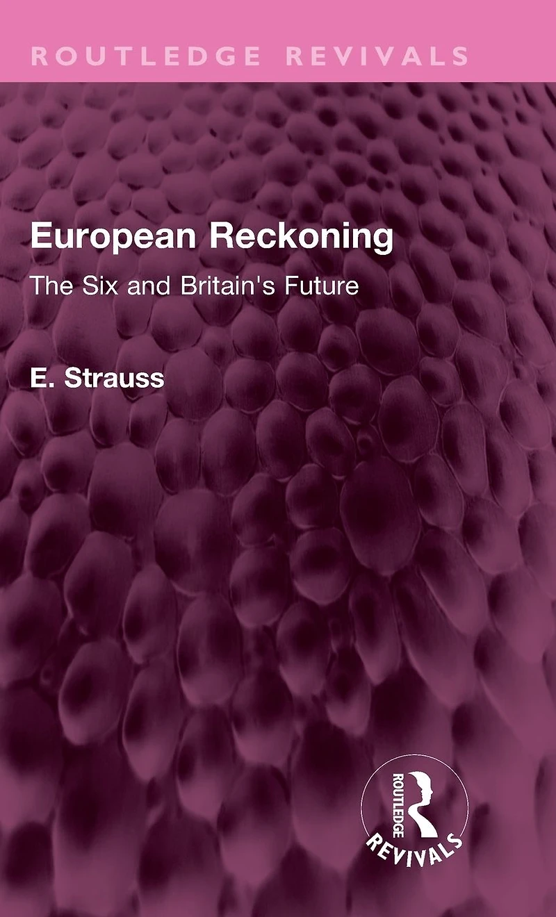 European Reckoning: The Six and Britain's Future