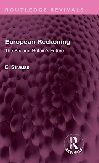 European Reckoning: The Six and Britain's Future
