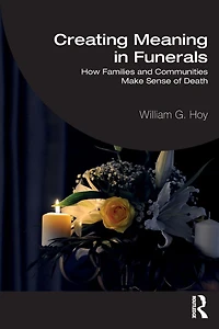 Creating Meaning Funerals: How Families and Communities Make Sense of Death