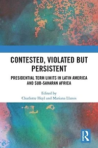 Contested, Violated but Persistent: Presidential Term Limits Latin America and Sub-Saharan Africa