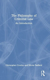 The Philosophy of Criminal Law: An Introduction