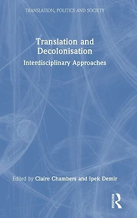 Translation and Decolonisation: Interdisciplinary Approaches