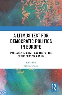 A Litmus Test for Democratic Politics Europe: Parliaments, Brexit and the Future of European Union