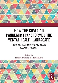 How the COVID-19 Pandemic Transformed Mental Health Landscape: Practice, Training, Supervision and Research, Volume II