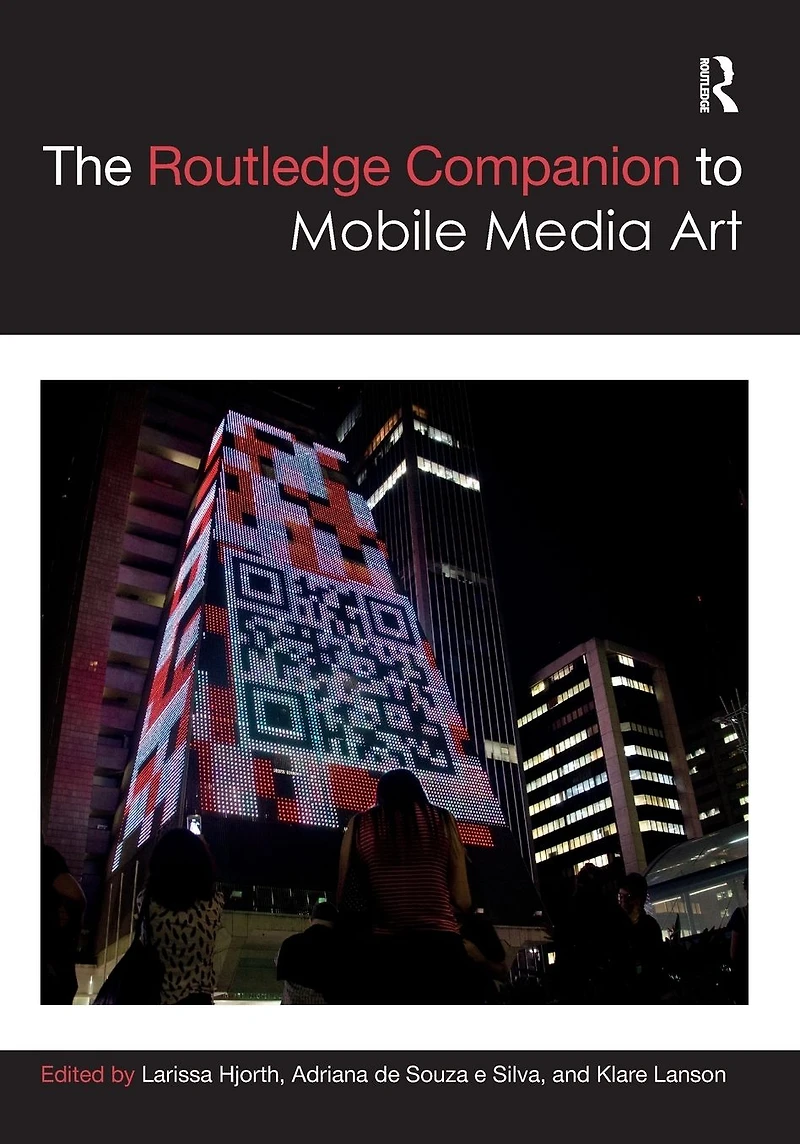 The Routledge Companion to Mobile Media Art