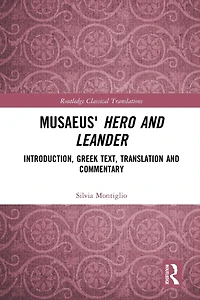 Musaeus' Hero and Leander: Introduction, Greek Text, Translation Commentary