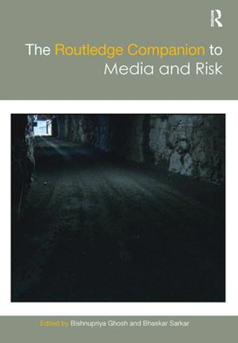 The Routledge Companion to Media and Risk