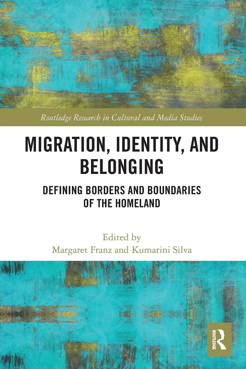 Migration, Identity, and Belonging: Defining Borders Boundaries of the Homeland