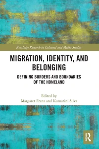Migration, Identity, and Belonging: Defining Borders Boundaries of the Homeland